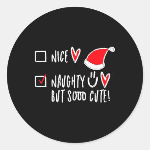 Kids Funny Xmas List Nice Or Naughty But So Cute T Classic Round Sticker