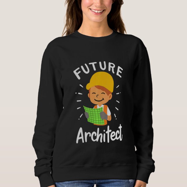 Kids Future Architect Architecture Cad Engineer So Sweatshirt (Front)