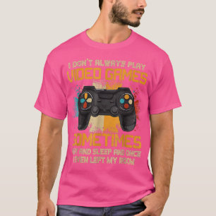 Kids Gamer I Don't Always Play Video Games Gift Bo T-Shirt