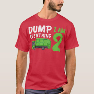 Kids Garbage Truck Dump Everything I Am 2 Cute Bir T-Shirt