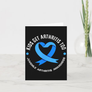 Kids Get Arthritis Too Juvenile Arthritis Awarenes Card