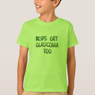 kids get glaucoma too T-Shirt