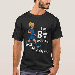 Kids Girl kicks the ball I am 8 years old T-Shirt