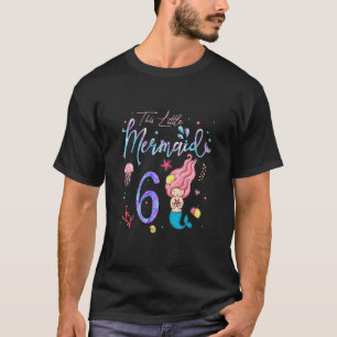 Kids Girls 6th Birthday Girl This Little Mermaid I T-Shirt