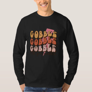 Kids Gobble Gobble Gobble Till You Wobble Thanksgi T-Shirt