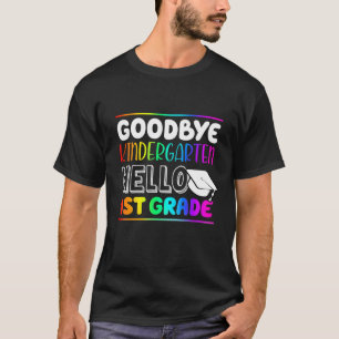 Kids GOODBYE KINDERGARTEN HELLO 1St Grade School T T-Shirt