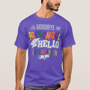 Kids Goodbye preschool hello kindergarten T-Shirt