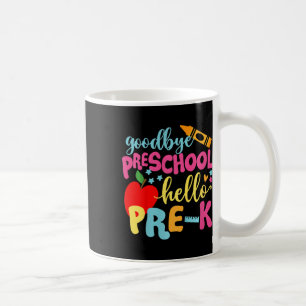 Kids Goodbye Preschool Hello Pre-k Ck To School Coffee Mug