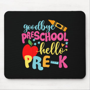 Kids Goodbye Preschool Hello Pre-k Ck To School  Mouse Pad