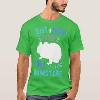 Kids Hamster Just A Boy Who Loves Hamsters Gift T-Shirt