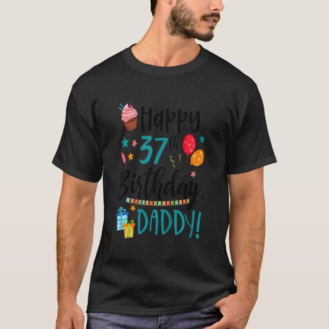 Kids Happy 37th Birthday Daddy Bday Son Daughter B T-Shirt (Front)