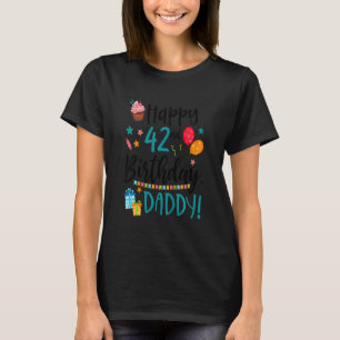 Kids Happy 42nd Birthday Daddy Bday Son Daughter B T-Shirt