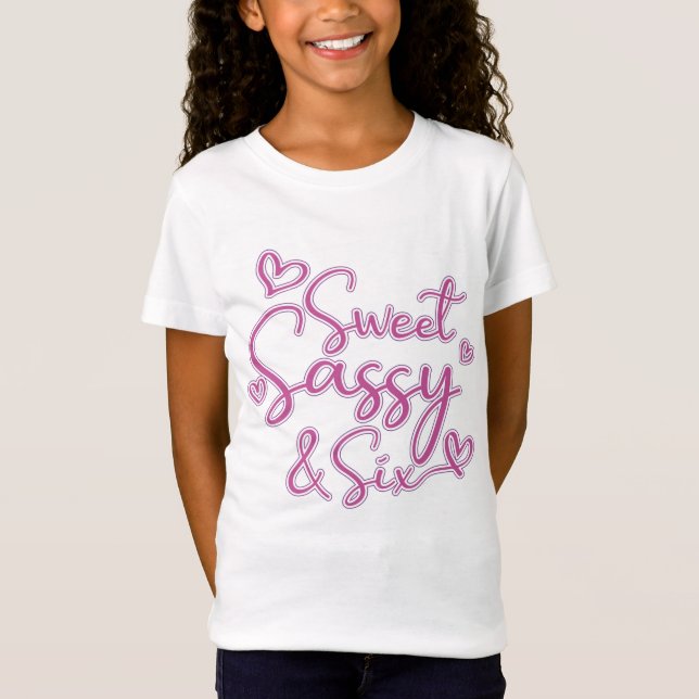 Kids Happy 6th Birthday Sweet Sassy and six Girls  T-Shirt (Front)