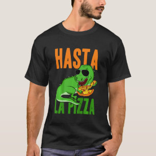 Kids Hasta La Pizza Toddler Dino Dinosaur Rex Pizz T-Shirt