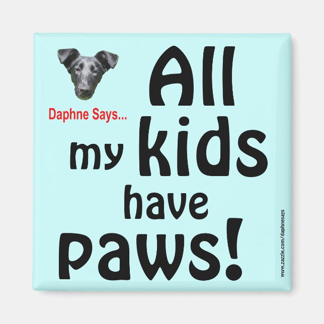 Kids Have Paws Magnet (Front)