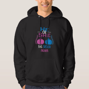 Kids He Or She Big Sister Again Gender Reveal Part Hoodie