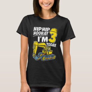 Kids Hip Hip Hooray I'm 3 Today 3 Years Excavator T-Shirt