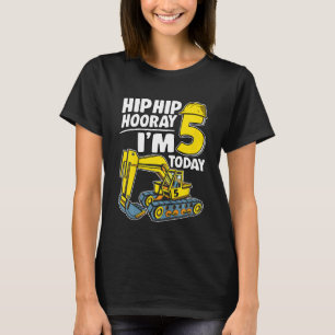 Kids Hip Hip Hooray I'm 5 Today 5 Years Excavator T-Shirt