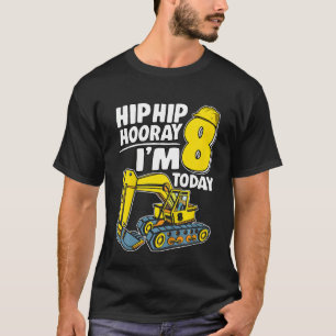 Kids Hip Hip Hooray I'm 8 Today 8 Years Excavator  T-Shirt