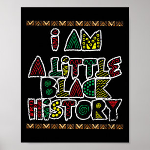 Kids I Am Little Black History Month Colour Men Bo Poster