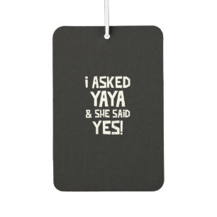 Kids I Asked Yaya And She Said Yes Funny Grandson Car Air Freshener