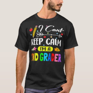 Kids I Can't Keep Calm I'm A 2nd Grader Cute First T-Shirt