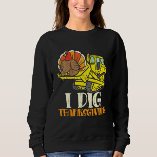 Kids I Dig Thanksgiving Bulldozer Toddler Little B Sweatshirt