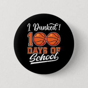 Kids I Dunked 100 Days Of School Basketball 100th 6 Cm Round Badge
