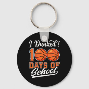 Kids I Dunked 100 Days Of School Basketball 100th Key Ring