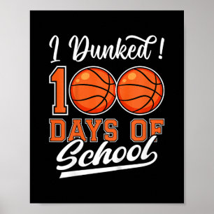 Kids I Dunked 100 Days Of School Sketll 100th Day Poster