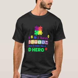 Kids I Have Autism So I Can Be A Hero Childrens Au T-Shirt