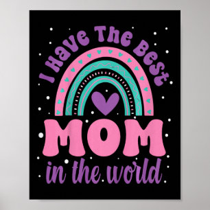 Kids I Have The Best Mum In The World Toddler Girl Poster