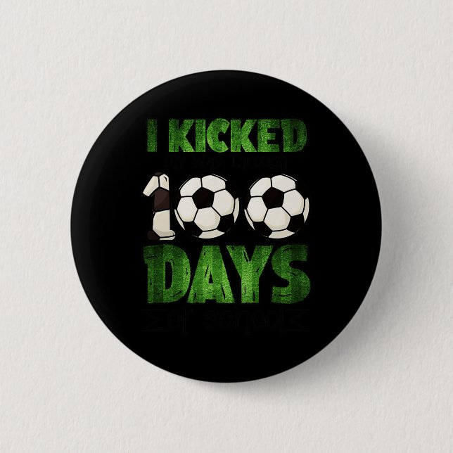 Kids I Kicked My Way Through 100 Days Of School  6 Cm Round Badge (Front)