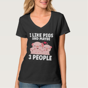 Kids I Like Pigs And Maybe 3 People T-Shirt