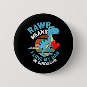 Kids I Love My Dad Rawr Dinosaur Fathers Day Dino 6 Cm Round Badge