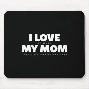 Kids I Love My Mum Funny Snowboarding Snowboarder Mouse Pad
