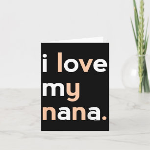 Kids I Love My Nana Shirt For Girls Grandma Mother Card