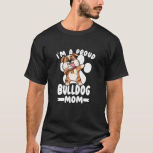 Kids I M A Proud Bulldog Mom Cute Bully Mothers Da T-Shirt