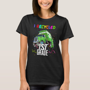 Kids I Recycled 1st Grade Garbage Truck  Last Day T-Shirt