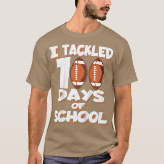 Kids I tackled 100 Days of School - Football T-Shi T-Shirt