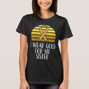 Kids I Wear Gold For My Sister Childhood Cancer Aw T-Shirt