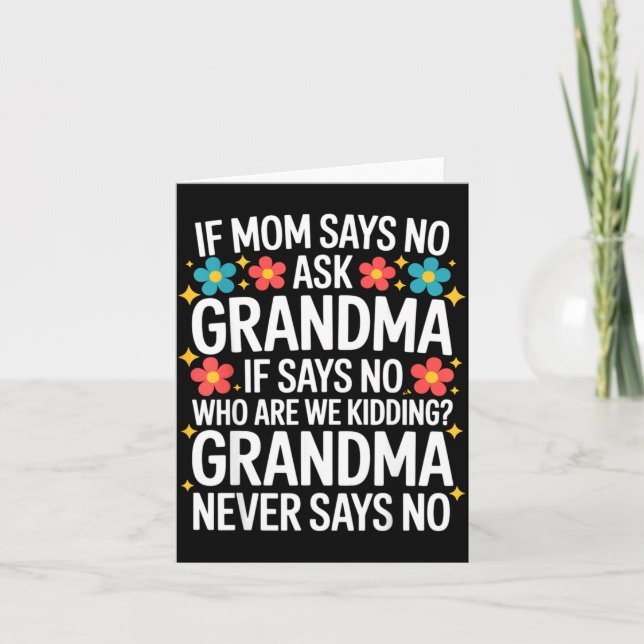 Kids If Mom Says No Ask Grandma Funny Beloved Gran Card (Front)