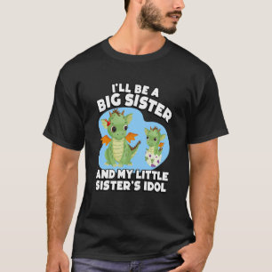 Kids I'll Be A Big Sister And My Little Sister's I T-Shirt