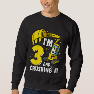 Kids I'm 3 And Crushing It 3 Years Boys Excavator Sweatshirt