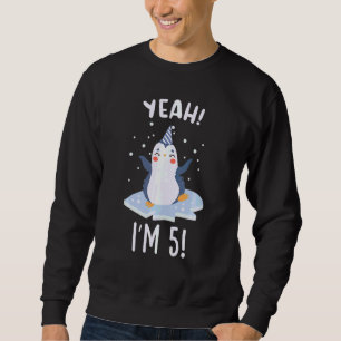 Kids I'm 5 Penguin Five Years Old Fifth Birthday 5 Sweatshirt
