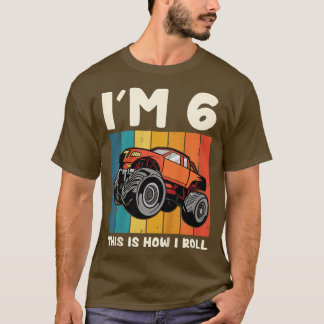 Kids I'm 6 This Is How I Roll Monster Truck 6th Bo T-Shirt