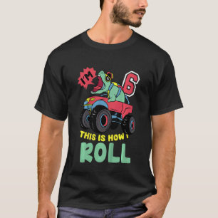 Kids I'm 6 This Is How I Roll monster Truck 6th Bo T-Shirt