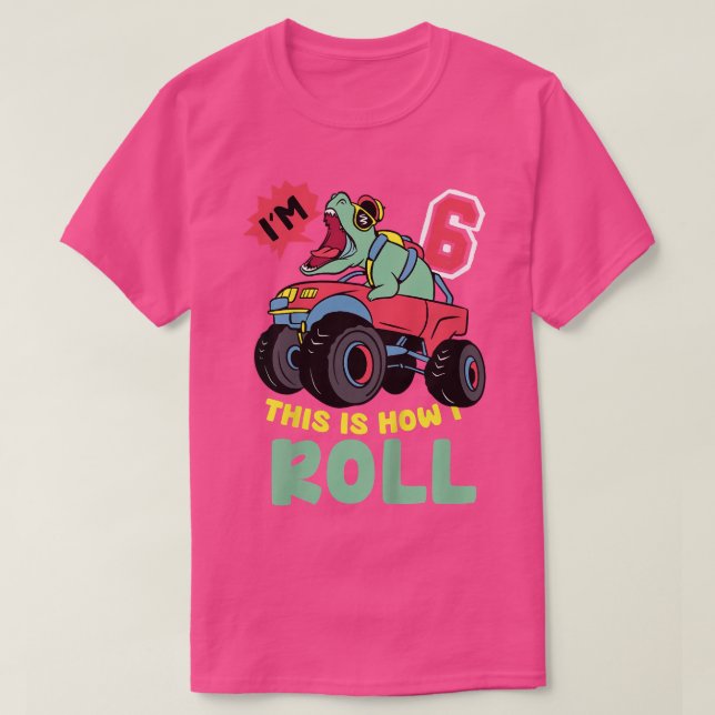Kids I'm 6 This Is How I Roll monster Truck 6th Bo T-Shirt (Design Front)