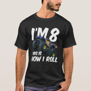 Kids I'm 8 This Is How I Roll Monster Truck 8th Bi T-Shirt