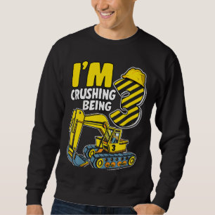 Kids I'm Crushing Being 3 Years Boys Excavator 3rd Sweatshirt